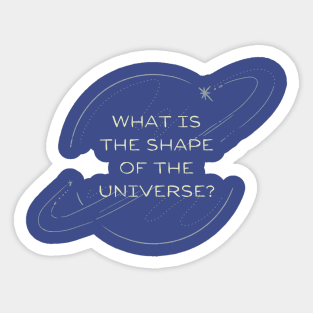 what is the shape of the universe? Sticker